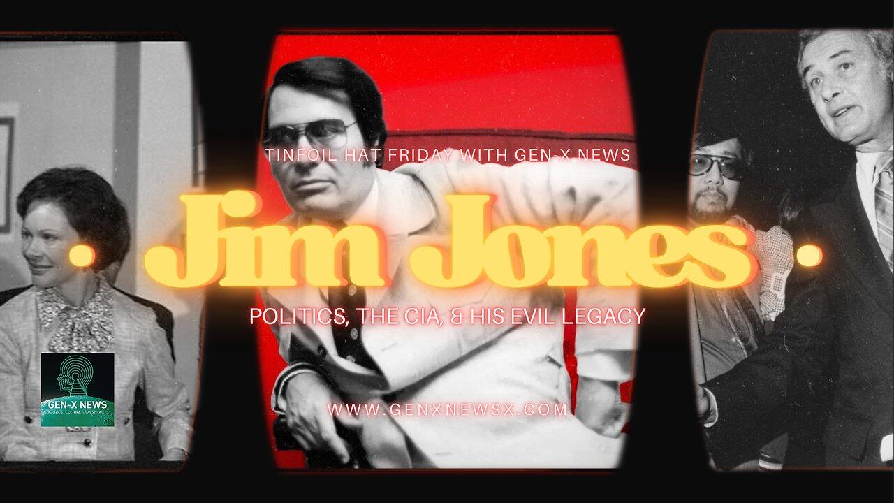 Jim Jones: Politics, The CIA, & His Evil Legacy on Tinfoil Hat Friday