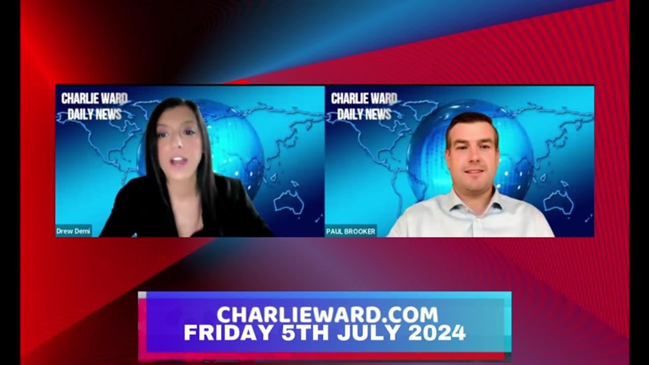 CHARLIE WARD DAILY NEWS WITH PAUL BROOKER & DREW DEMI - FRIDAY 5TH JULY 2024