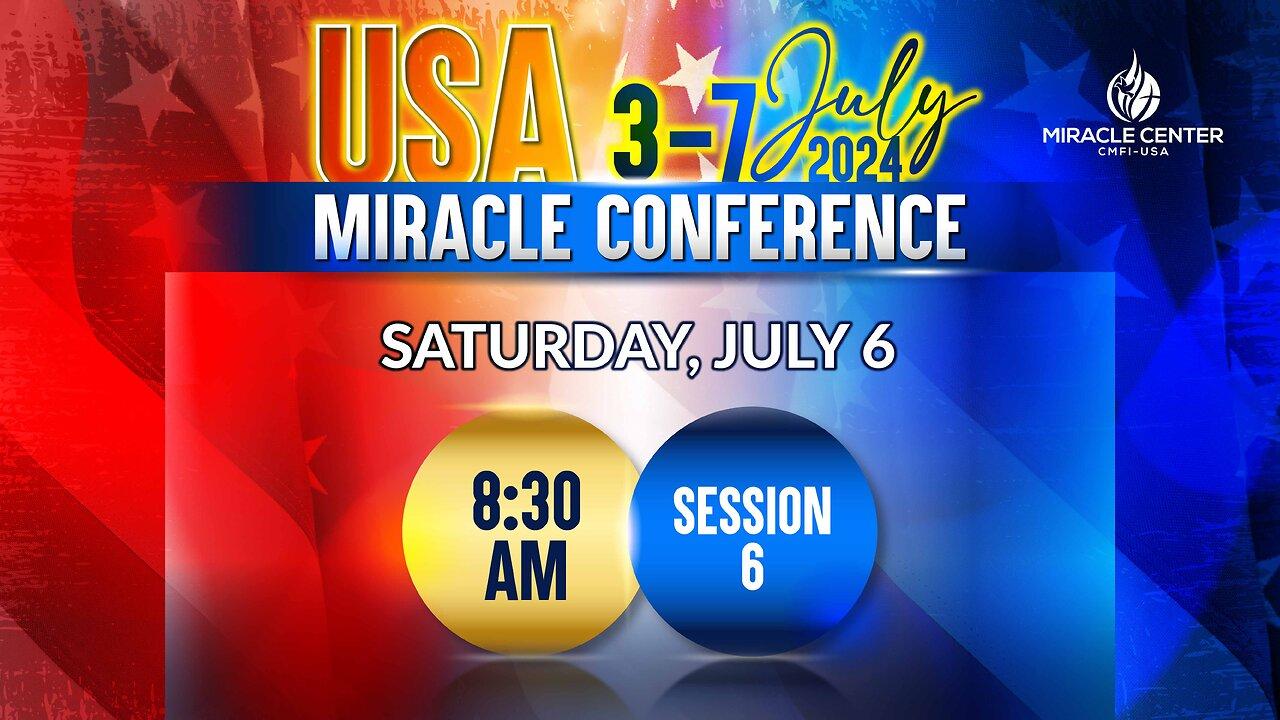 Miracle Conference 2024: Session 6 |  July 6th, 2024