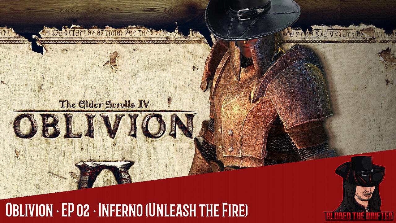 The Elder Scrolls IV: Oblivion · EP 02 · Inferno (Unleash the Fire)
