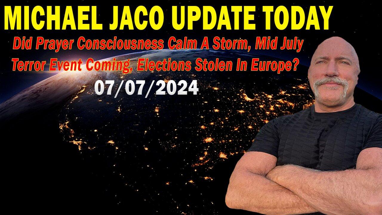 Michael Jaco Update Today: "Michael Jaco Important Update, July 7, 2024"