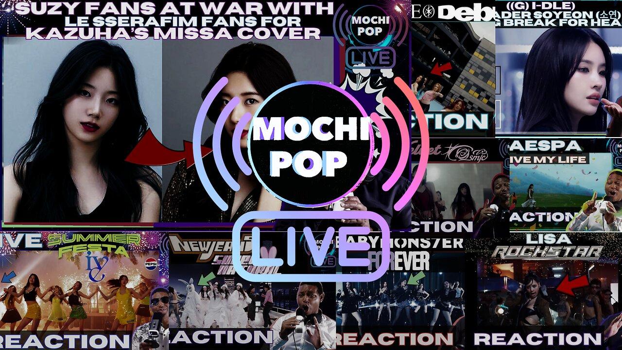 MOCHiPOP Live Replay | Suzy Fans War with Kazuha Fans| #KATSEYE | #IVE | #RedVelvet | #NewJeans | #BabyMonsterForever | #LisaRoc