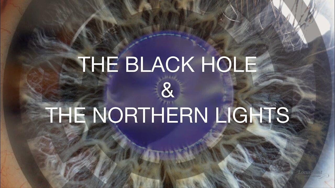 The Black Hole & The Northern Lights