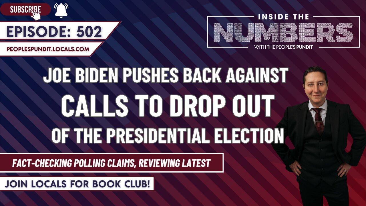 Joe Biden Resists Calls to Quit Race | Inside The Numbers Ep. 502