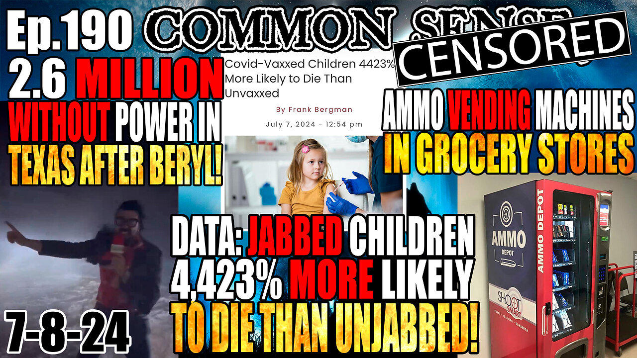 Ep.190 Jabbed Kids 4423% More Likely To Die! 2.6 Million Texans Without Power After Hurricane Beryl