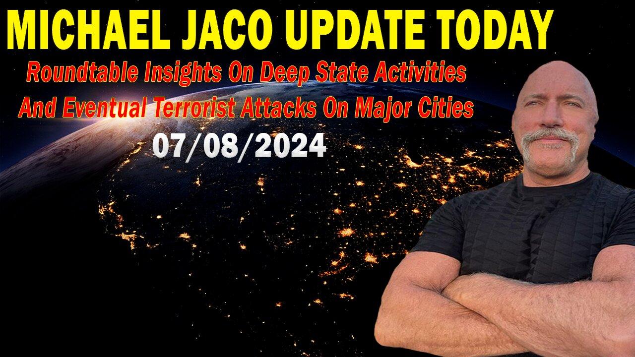 Michael Jaco Update Today: "Michael Jaco Important Update, July 8, 2024"
