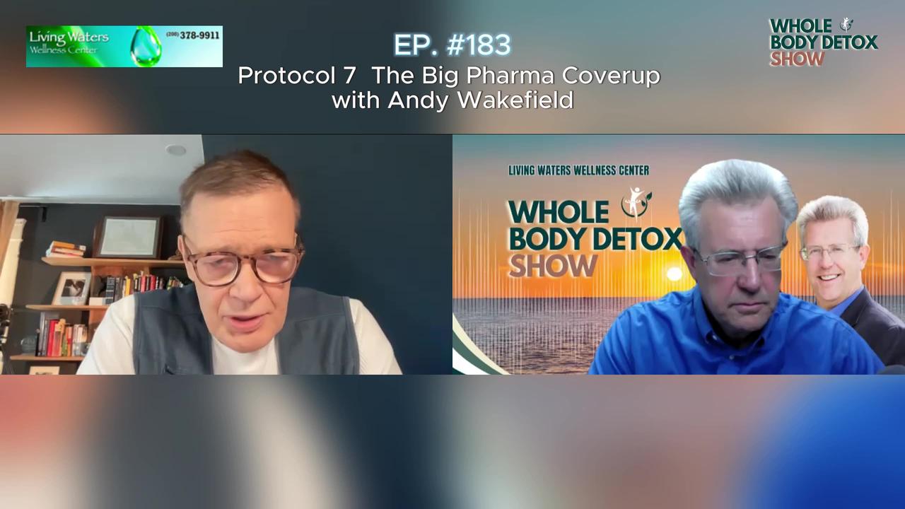 183. Protocol 7 A Movie about The Big Pharma Coverup on the MMR Vaccine with Andy Wakefield
