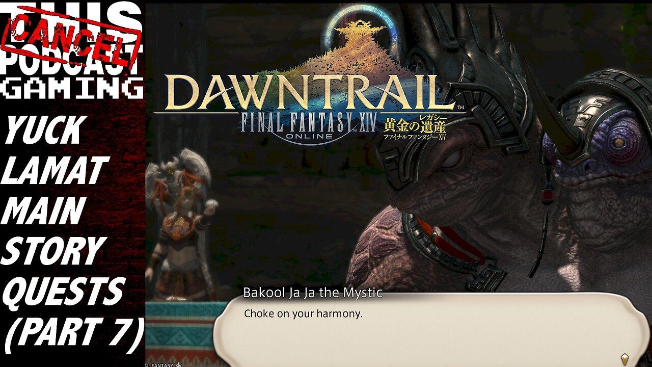 Final Fantasy XIV Dawntrail: Speak to Yuk Lamat Main Story Quests, Part 7!