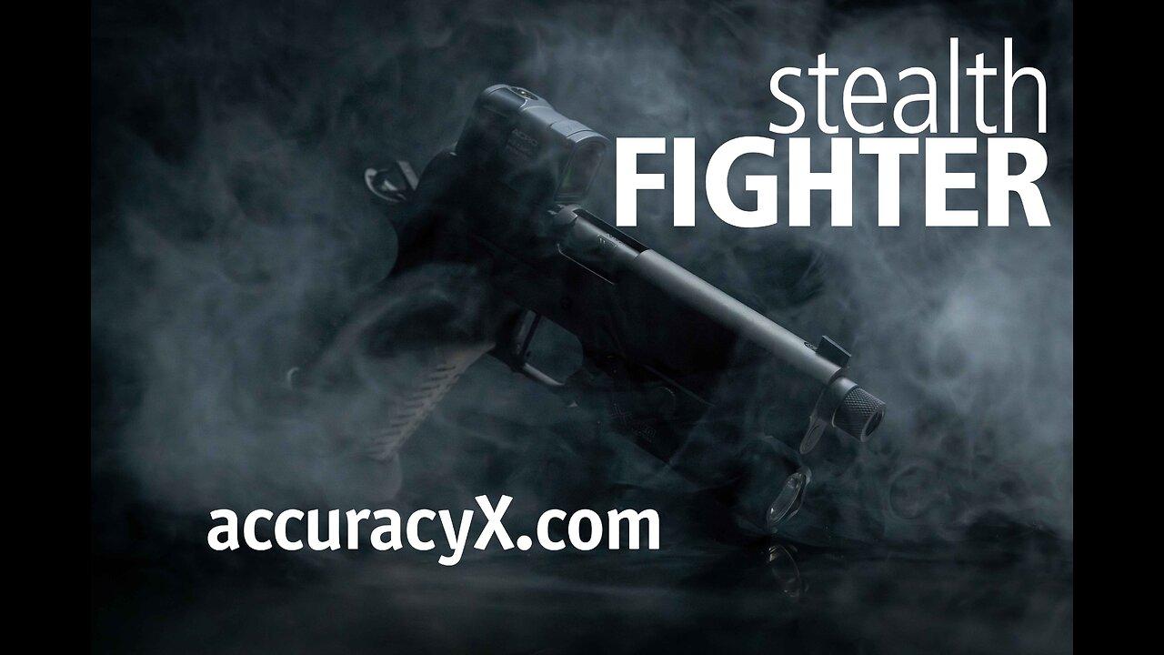 Introducing the stealthFIGHTER from Accuracy X, Inc.