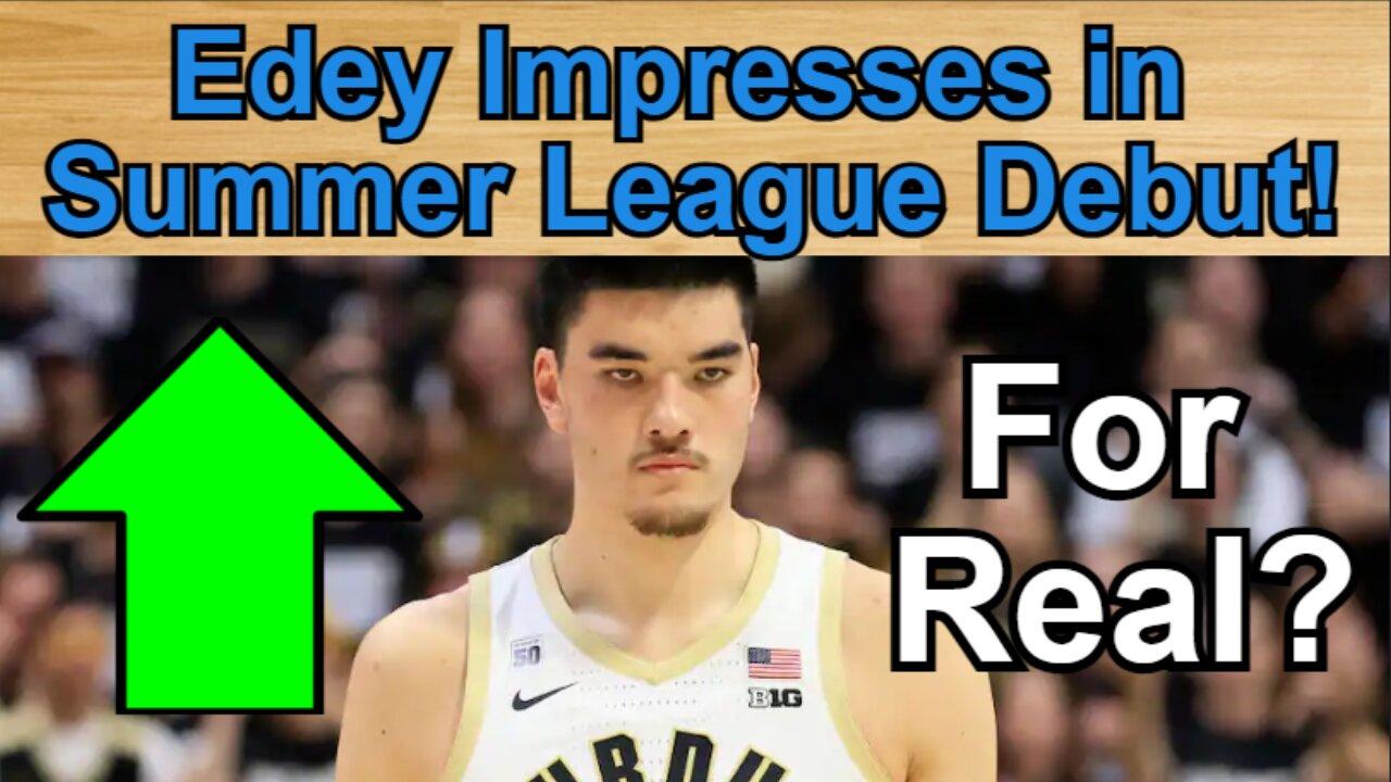 Zach Edey Impresses in Summer League Debut!!!/Is Edey For Real? #nba