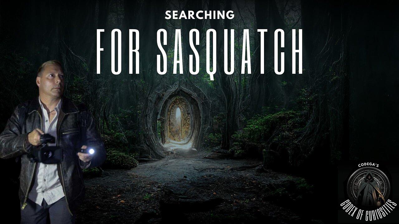 Where is Bigfoot?  The Search for Sasquatch.
