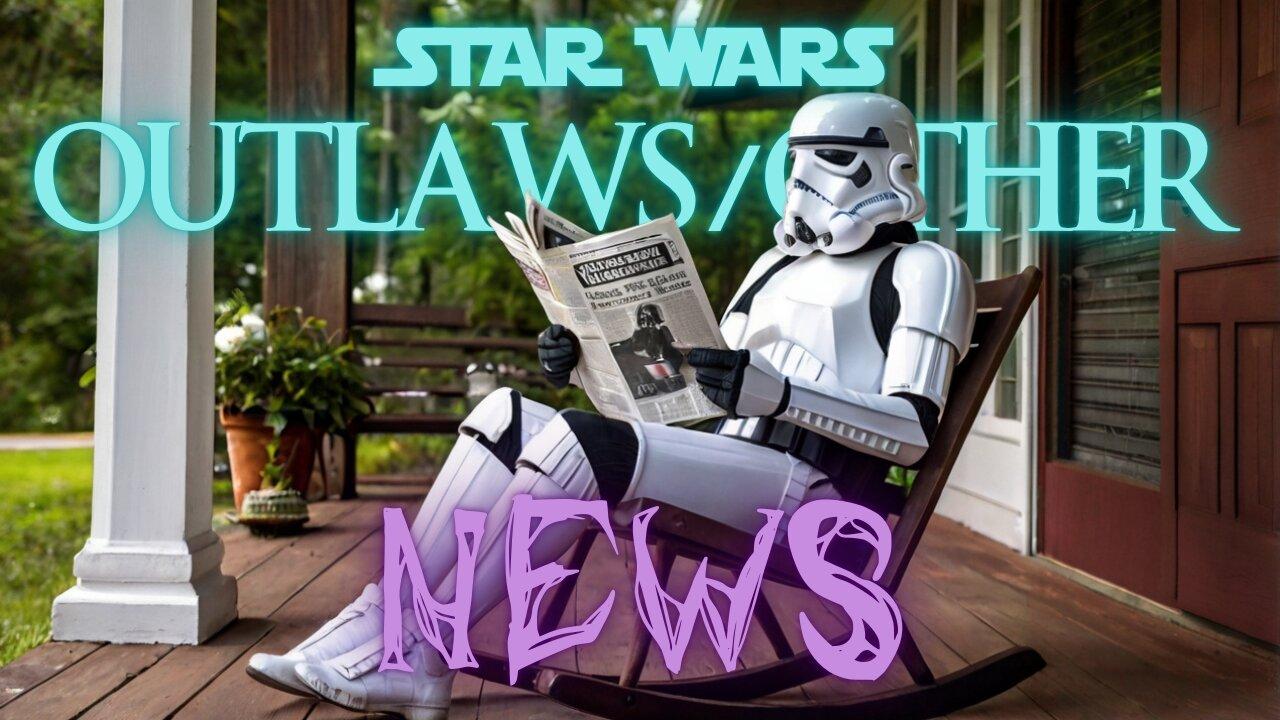 😈 STAR WARS: OUTLAWS - & OTHER GAMING NEWS