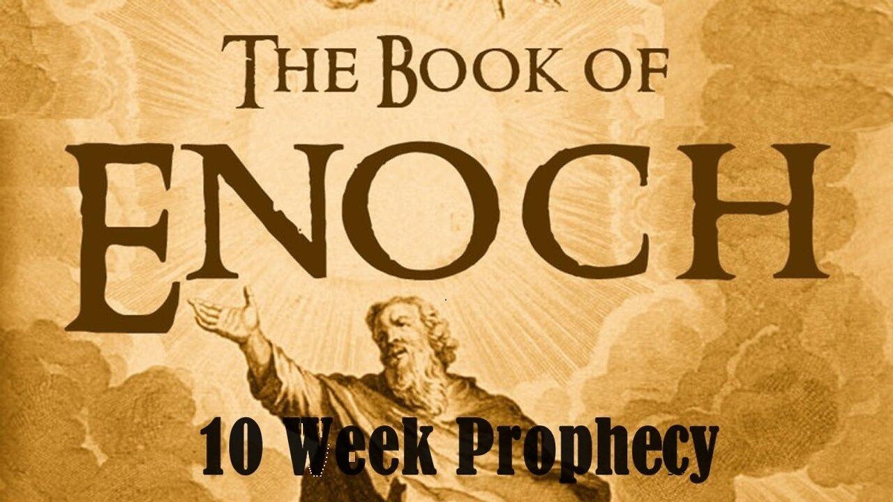 The Book of Enoch 10 week prophecy. Truth hiding in plain sight.