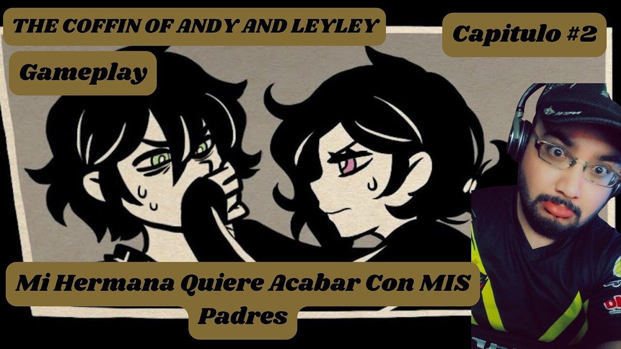 Mi Hermana Quiere Acabar Con Mis Padres | THE COFFIN OF ANDY AND LEYLEY | Gameplay En Español