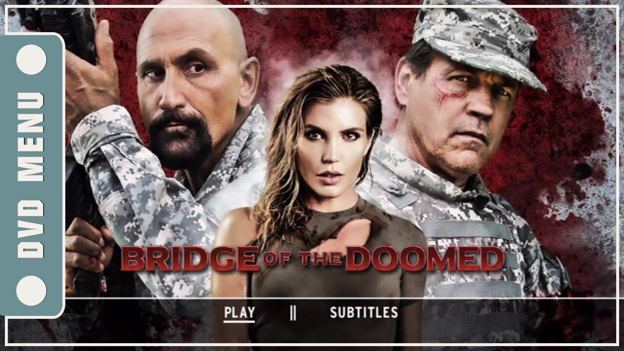 Bridge of the Doomed - DVD Menu