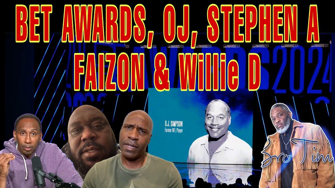 BET AWARDS, OJ, STEPHEN A, FAIZON & WILLIE D