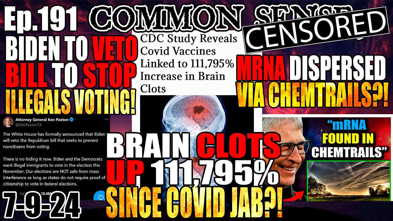 Ep.191 BRAIN CLOTS UP 111,795% SINCE COVID JAB?! Biden To Veto Bill To Stop Illegals From Voting!
