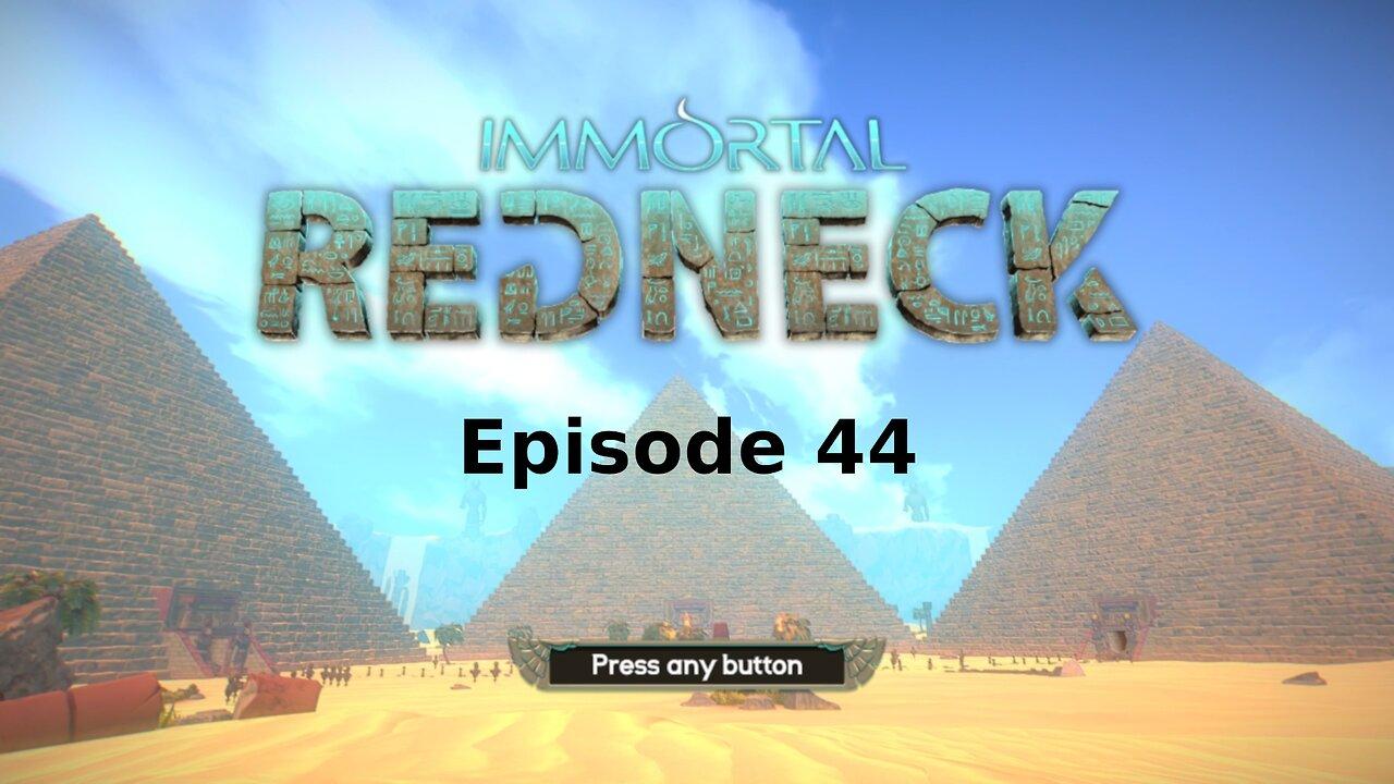 Immortal Redneck Ep 44