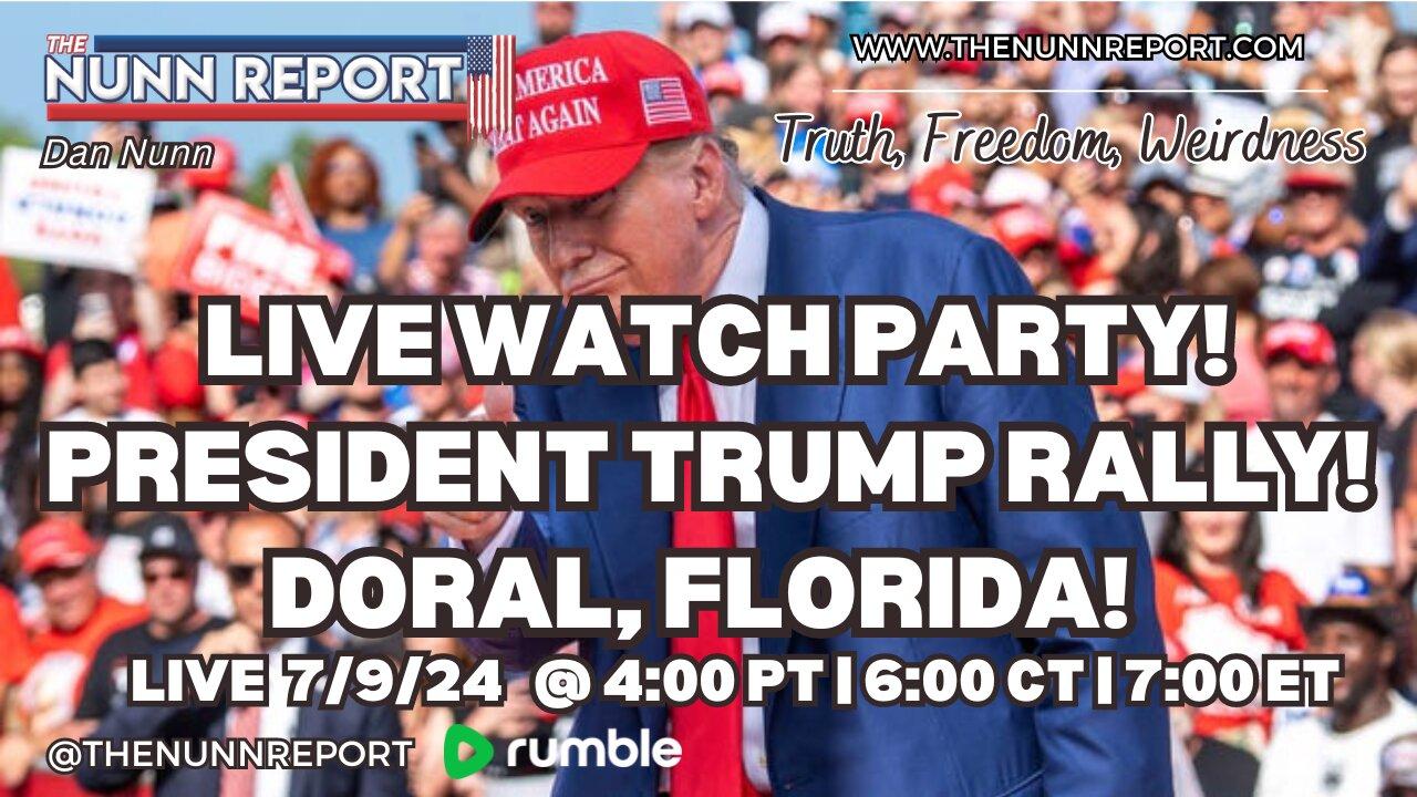 President Trump Rally – Doral, FL – LIVE Watch Party! - The Nunn Report w/ Dan Nunn