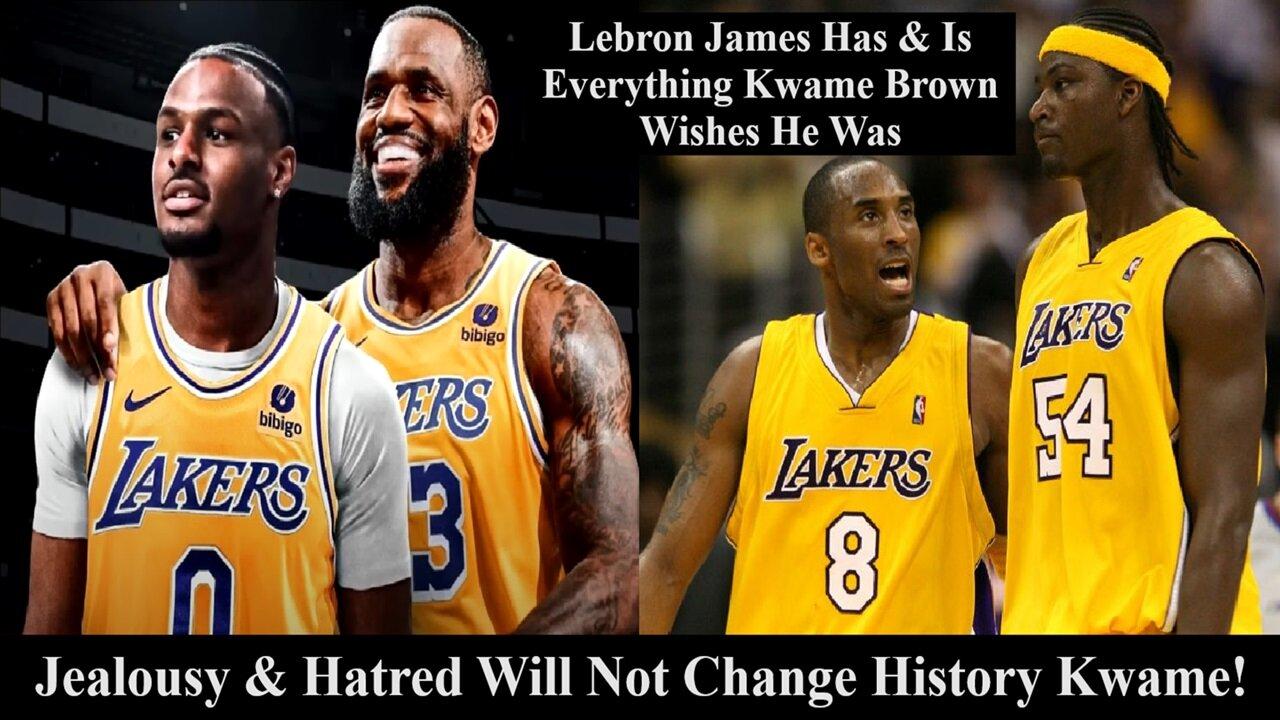 Kwame Brown Turns His Inadequacies As A Father Into Hatred & Jealousy Of Lebron James & His Son!