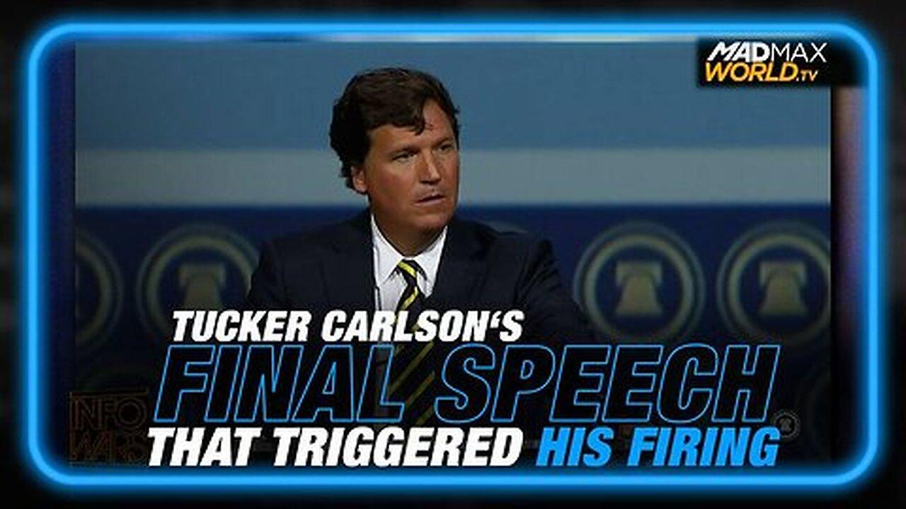 A Call for Courage: See Tucker Carlson's Final Speech that Triggered