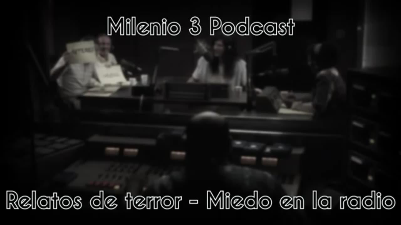 Miedo en la radio - Relatos de Terror - Milenio 3 Podcast