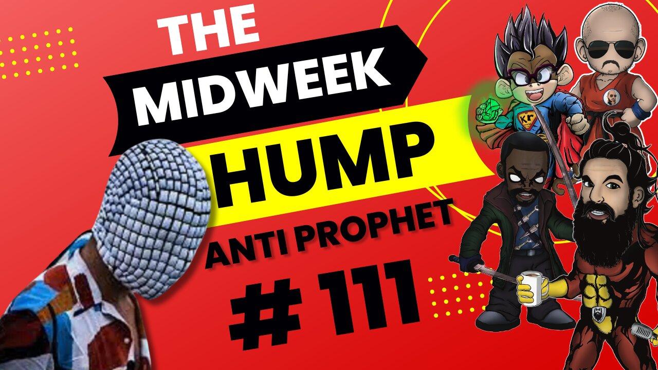 The Midweek Hump #111 feat. Anti Prophet