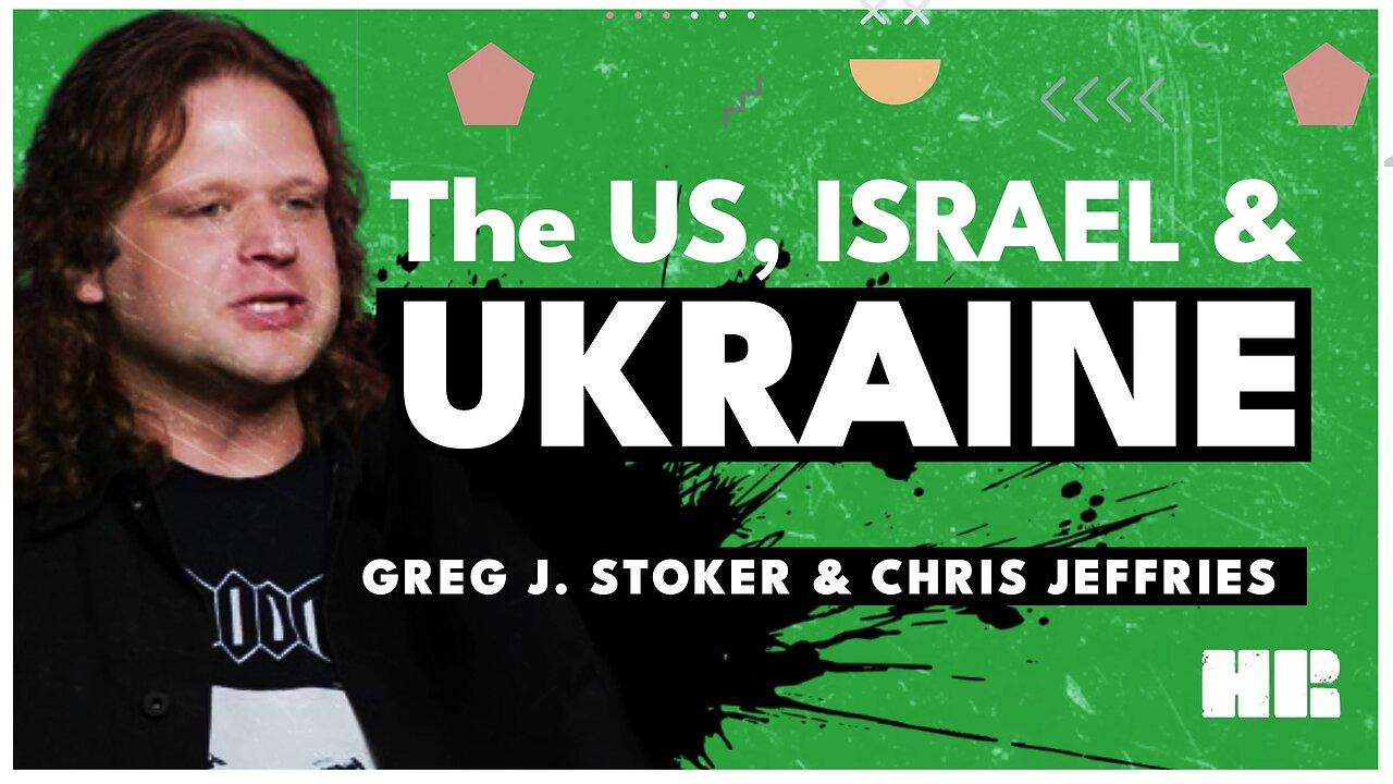 The US, Israel and Ukraine | Greg J. Stoker