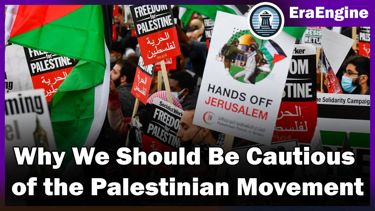 Why We Should Be Cautious of the Palestinian Movement