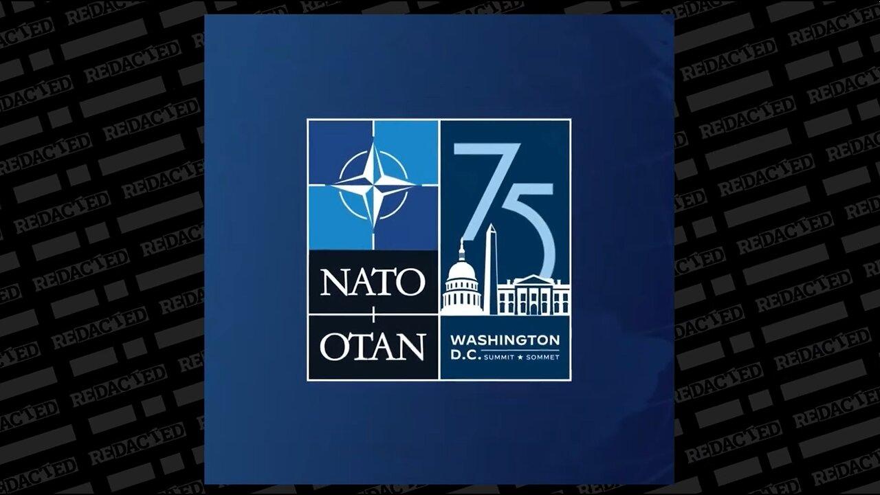 REDACTED: NATO Prepares for WW3 at huge D.C. Summit, Ukraine top focus
