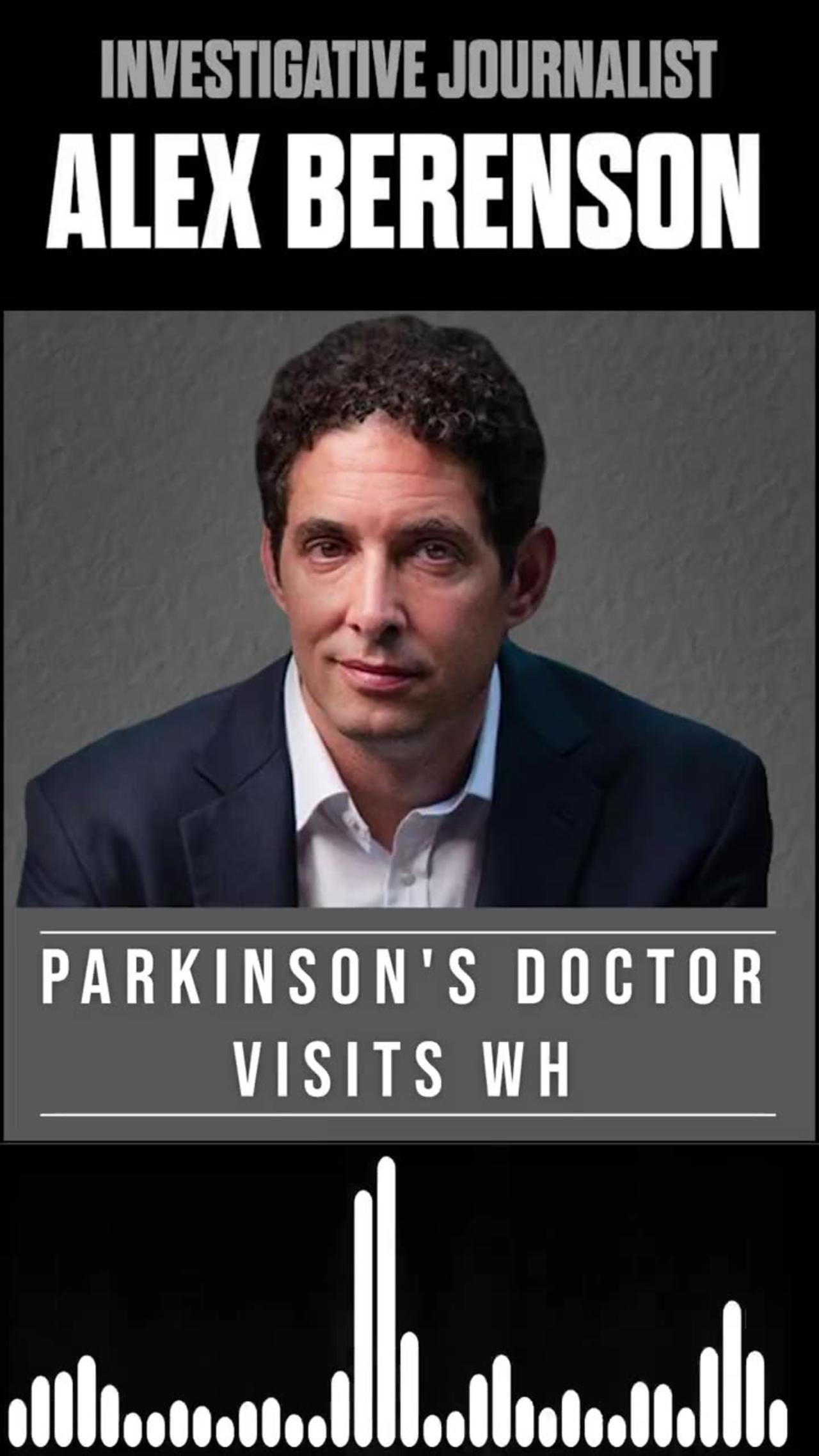 Biden White House Parkinson's doctor visits 10 times  |  Alex Berenson