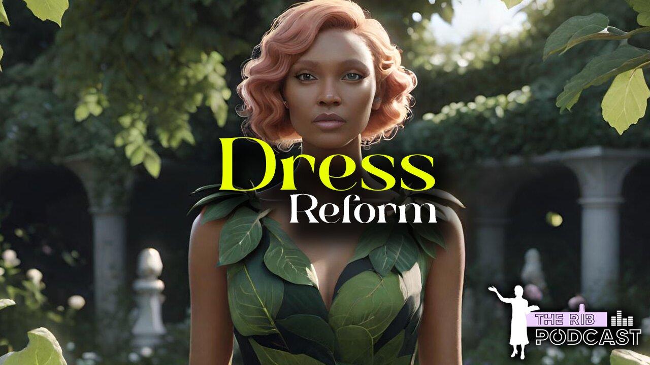 The Rib Podcast 🎙️ | Episode #8 | Dress Reform