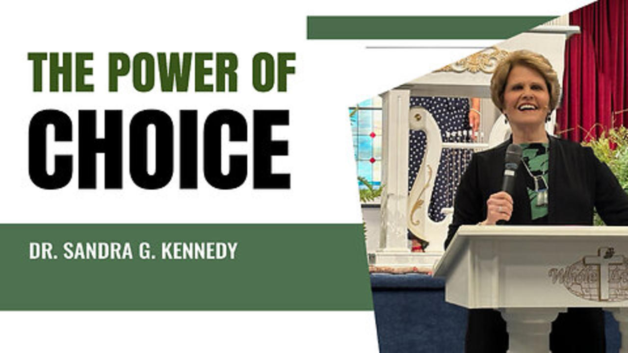 The Power of Choice | Dr. Sandra G. Kennedy