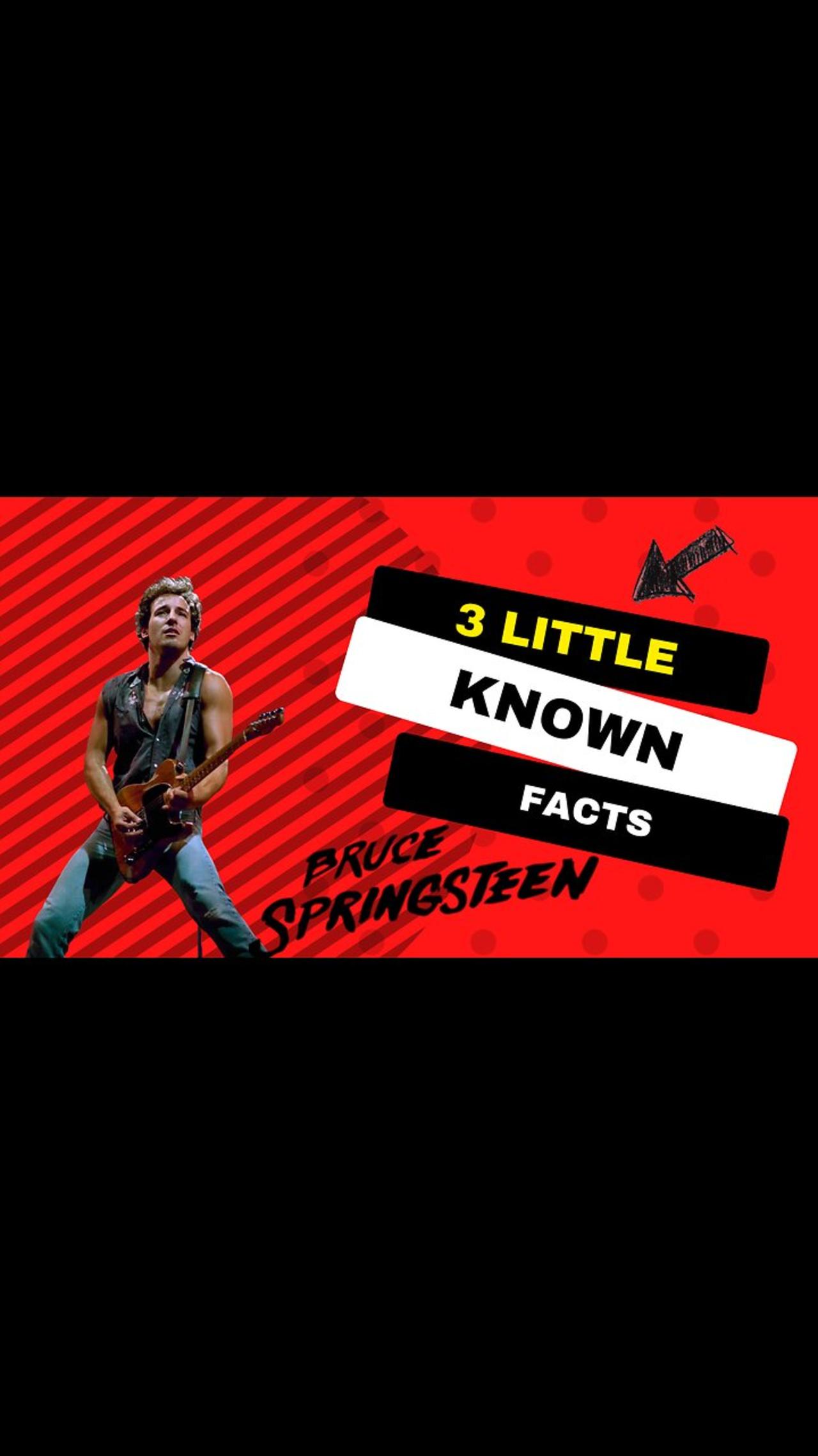 3 Little Known Facts Bruce Springsteen