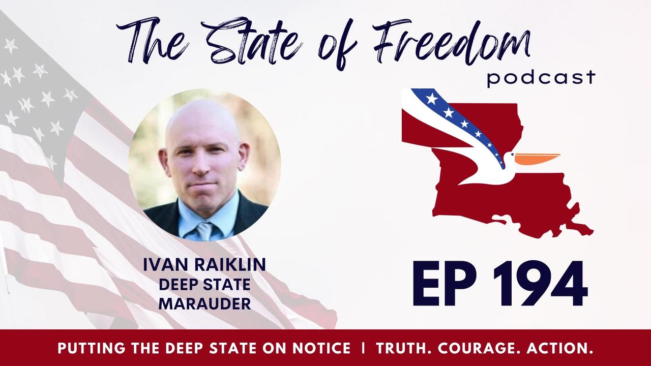#194 Putting the Deep State on Notice & How to Get a Fair Election w/ Ivan Raiklin
