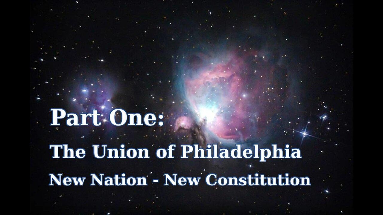 The Union of Philadelphia - Path to Citizenship Course  Part One:  Unit 002
