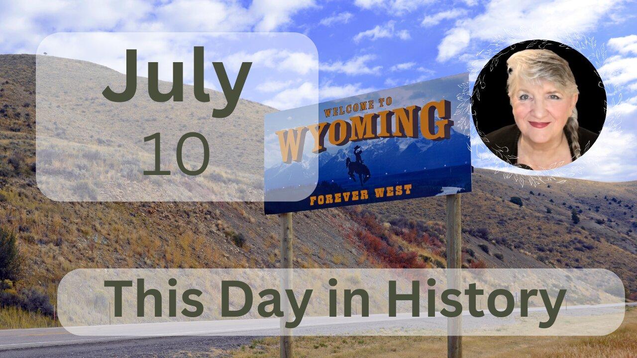 July 10: Wyoming!