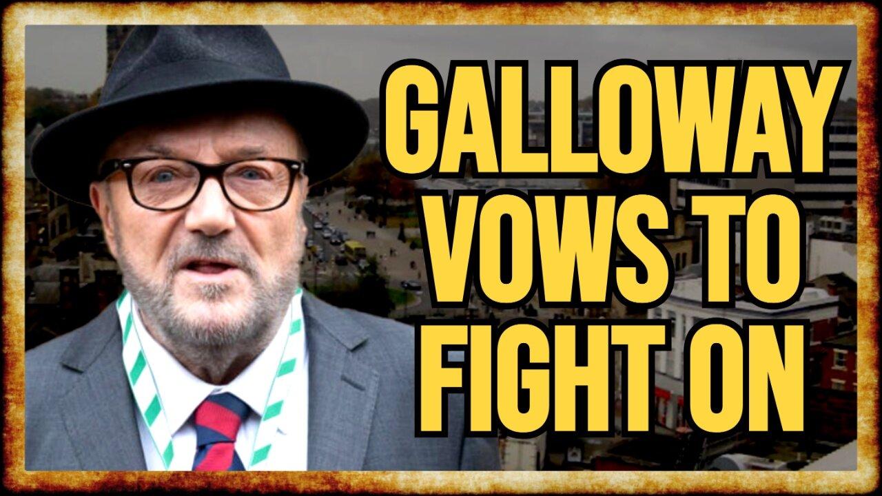 George Galloway LOSES SEAT, Vows To Organize Independent Parties