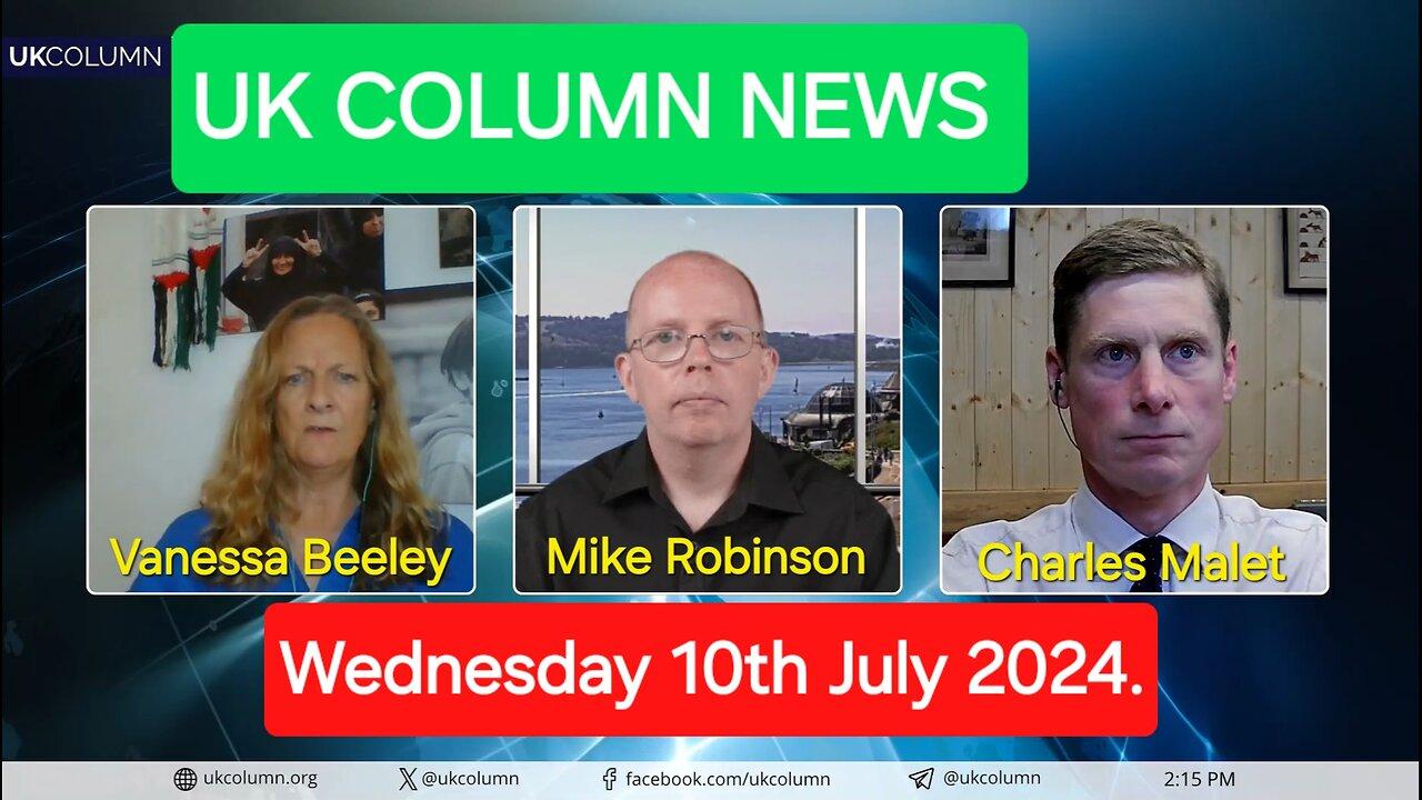 UK Column News - Wednesday 10th July 2024.