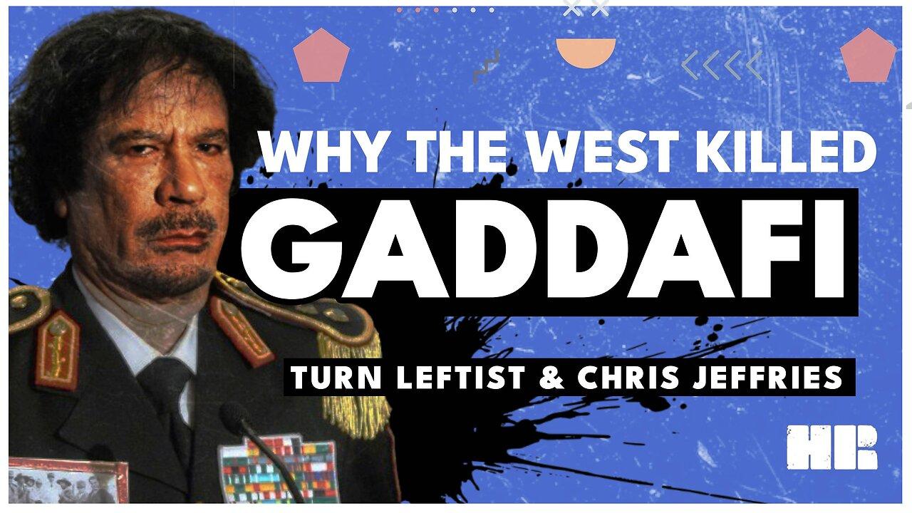 How Gaddafi Was Wrongfully Branded a Dictator and Killed by the U.S.