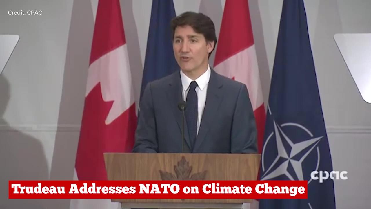 Trudeau Addresses NATO on Climate Change