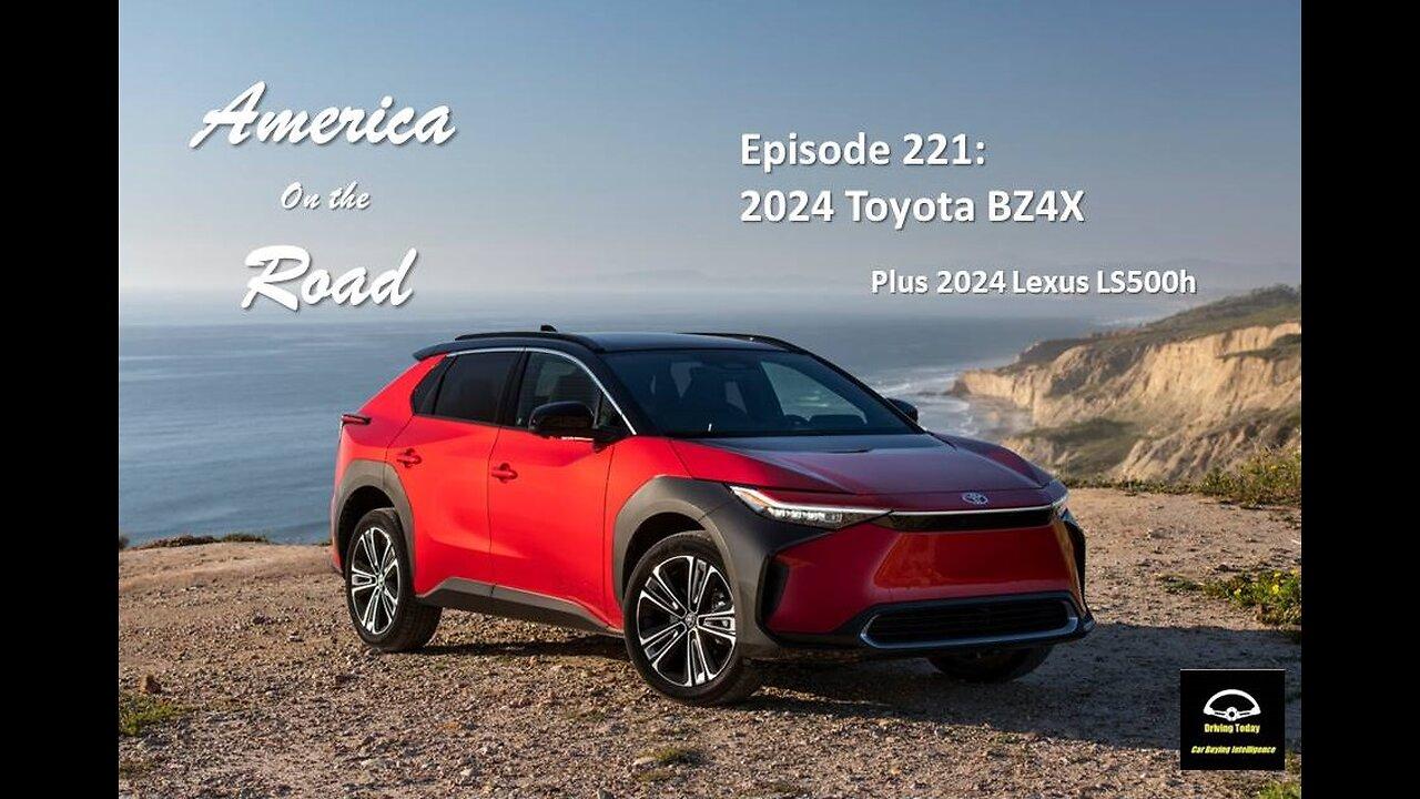 Episode 221 - 2024 Lexus LS 500h, 2024 Toyota bZ4X, plus guest Dave Sargent from JD Power
