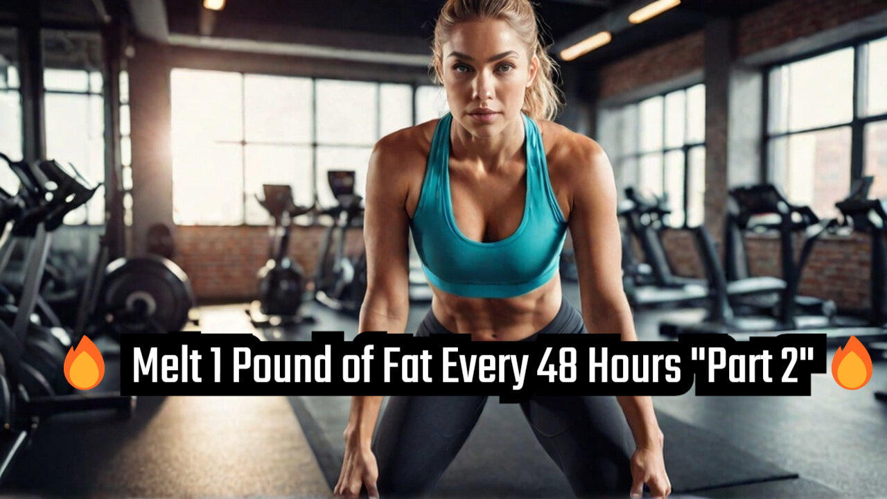 🔥 Melt 1 Pound of Fat Every 48 Hours "Part 2"🔥Weight Loss