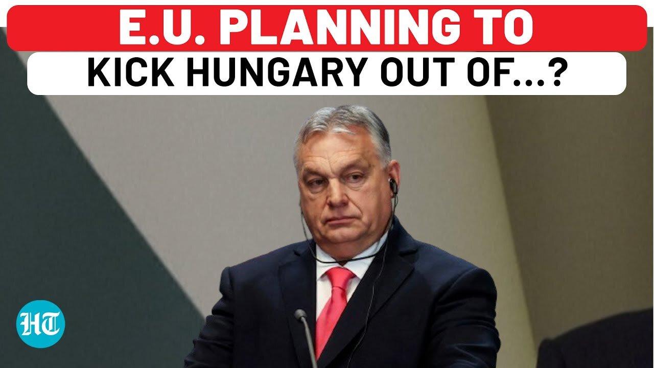 EU To Forcefully Snatch Hungary's Presidency Over Orban's Surprise Putin Meet? | Russia-Ukraine War