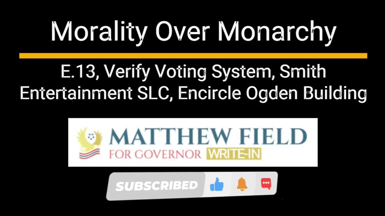 Utah - Morality Over Monarchy, E.13, Verify Voting System, Smith Entertainment, Encircle Ogden