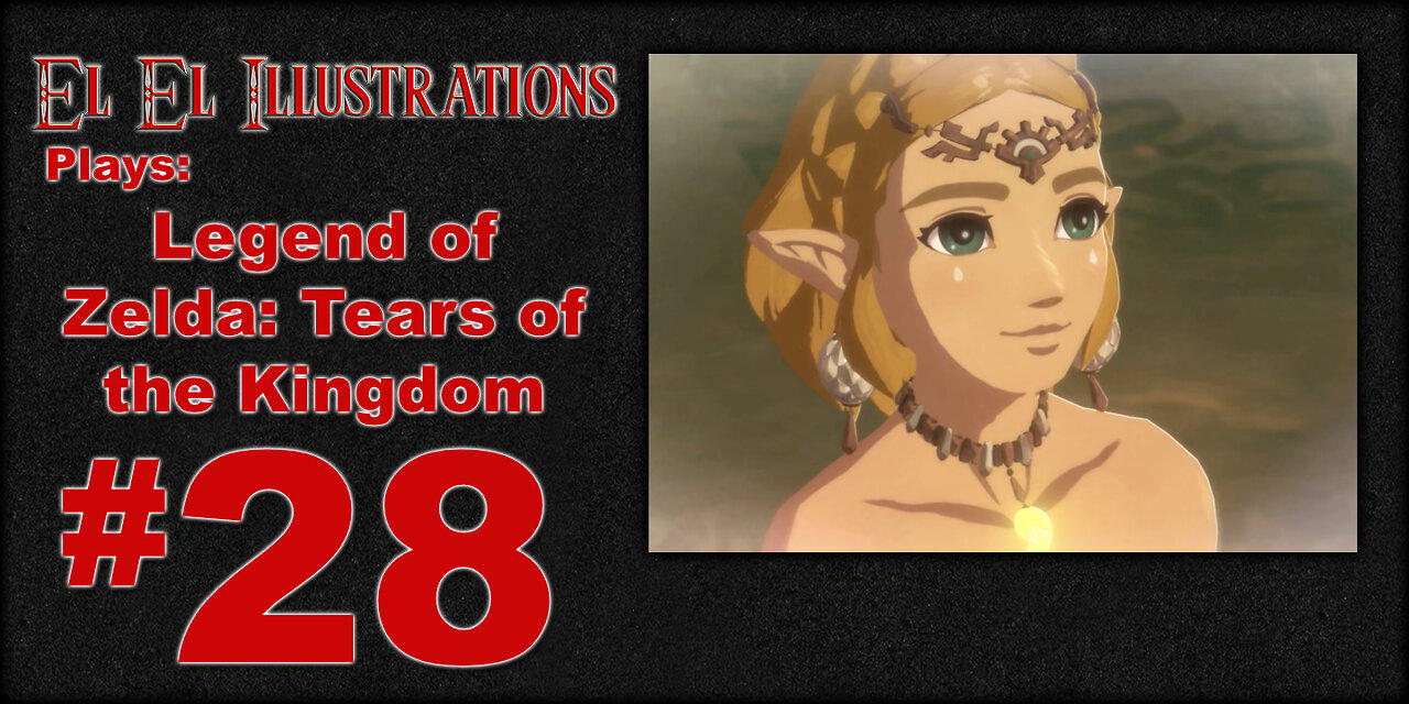 El El Plays Legend of Zelda Tears of the Kingdom Episode 28: The Truth is in the Stone