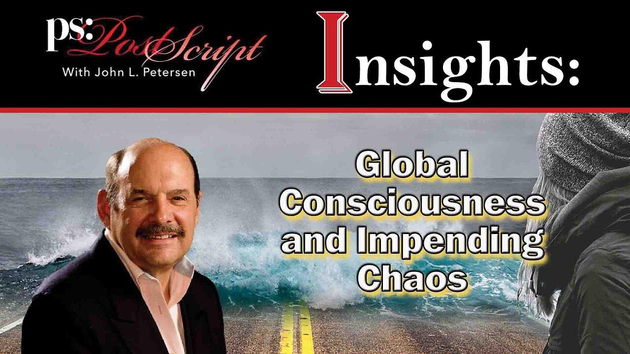 POST SCRIPT Insights - Global Consciousness and Impending Chaos