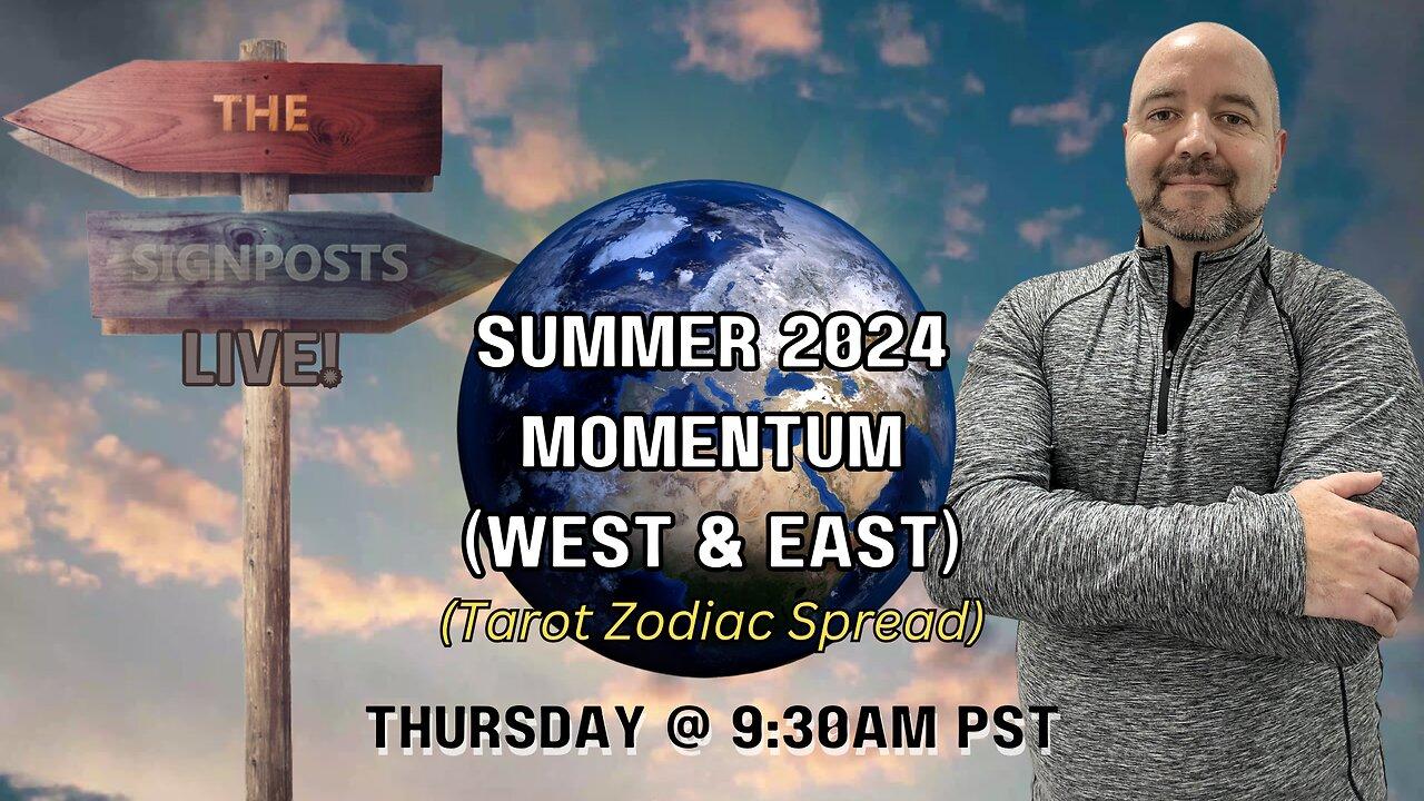 Momentum for Summer (West and East - Zodiac Tarot Reading) - The Signposts Live!