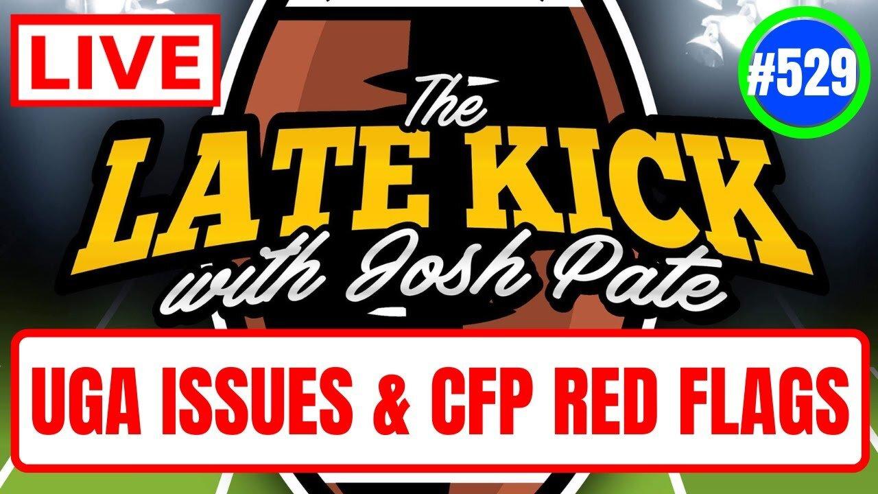 Late Kick Live Ep 529: More UGA Problems | Expanded CFP Issues | I Played EASports CFB25 Early