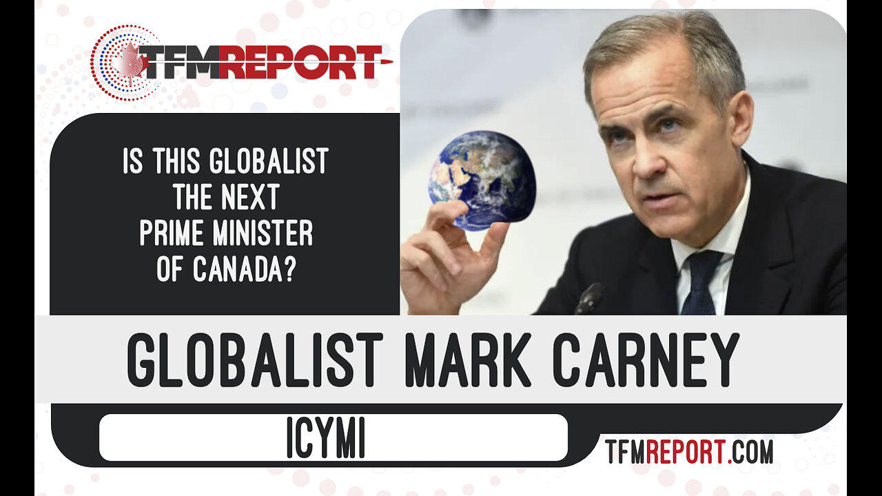 Globalist Mark Carney